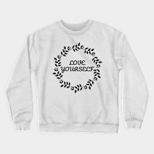 Love Yourself Crewneck Sweatshirt